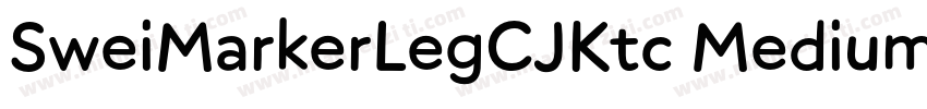 SweiMarkerLegCJKtc Medium字体转换